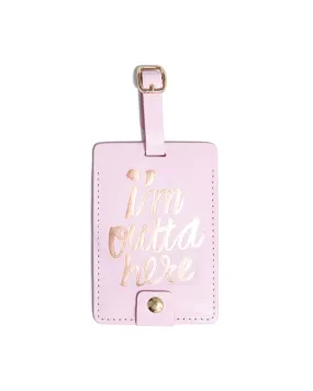 Getaway Luggage Tag - I'm Outta Here